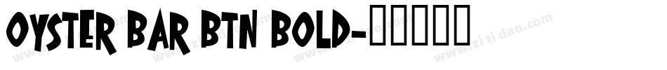 Oyster Bar BTN Bold字体转换